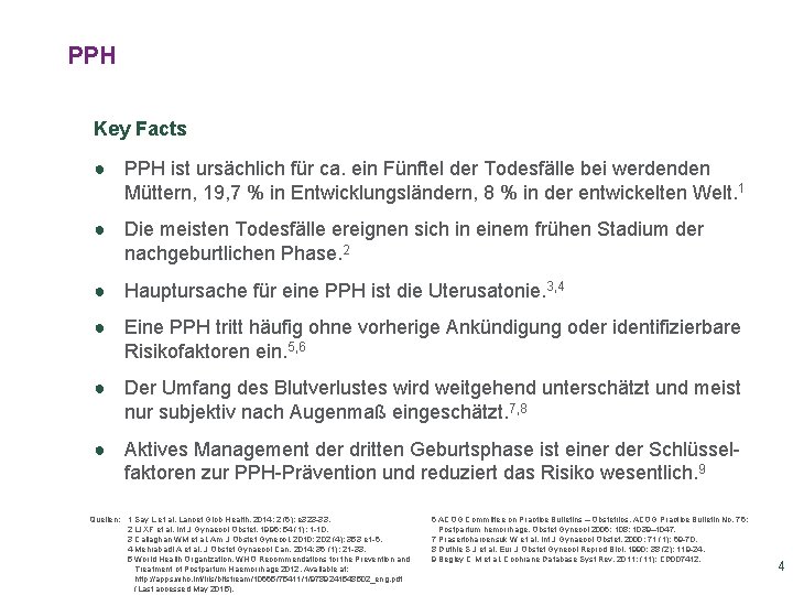 PPH Key Facts ● PPH ist ursächlich für ca. ein Fünftel der Todesfälle bei PPH Key Facts ● PPH ist ursächlich für ca. ein Fünftel der Todesfälle bei
