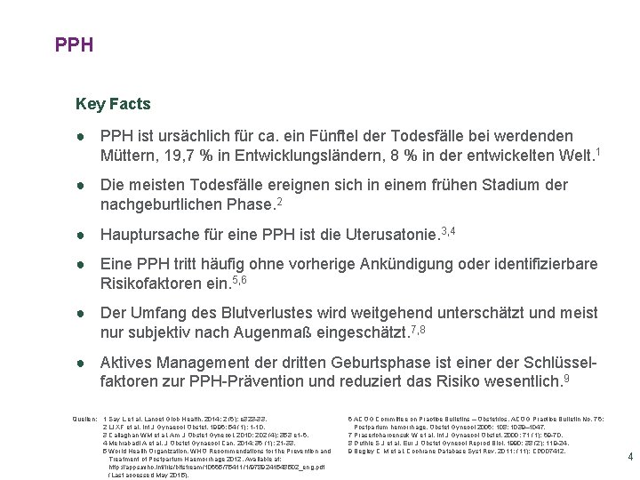 PPH Key Facts ● PPH ist ursächlich für ca. ein Fünftel der Todesfälle bei