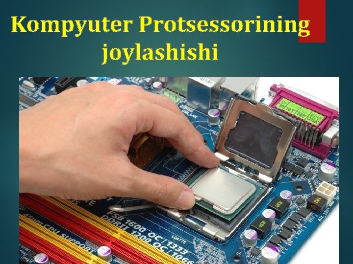 Kompyuter Protsessorining joylashishi 