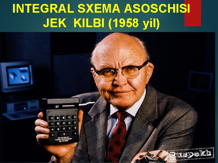 INTEGRAL SXEMA ASOSCHISI JEK KILBI (1958 yil) 