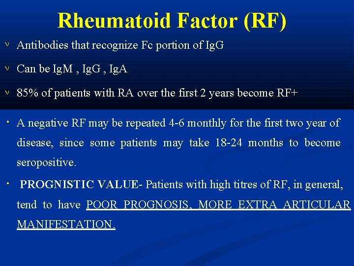 Rheumatoid Factor (RF) Antibodies that recognize Fc portion of Ig. G Can be Ig.