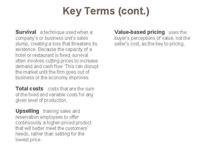 Key Terms (cont. ) Survival a technique used when a Value-based pricing uses the