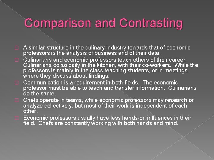 Comparison and Contrasting � � � A similar structure in the culinary industry towards