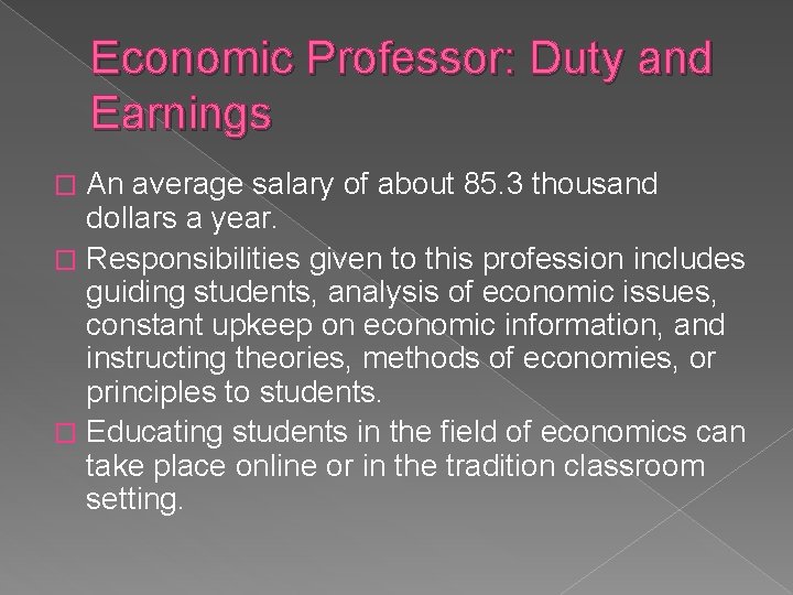 Economic Professor: Duty and Earnings An average salary of about 85. 3 thousand dollars
