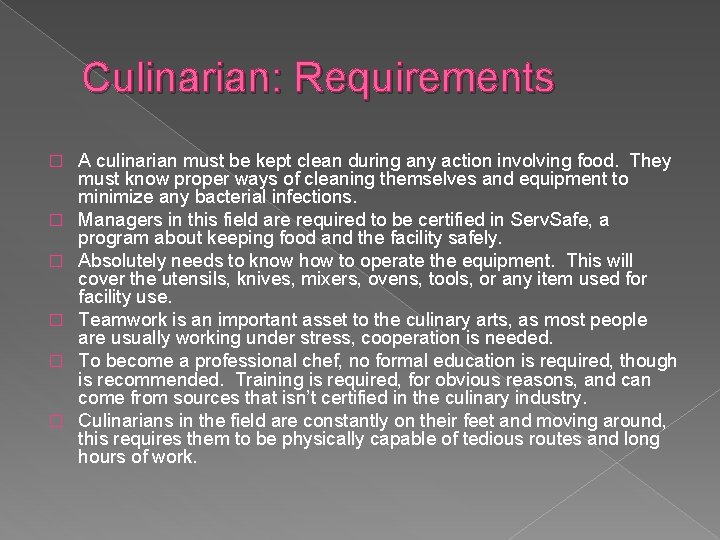 Culinarian: Requirements � � � A culinarian must be kept clean during any action
