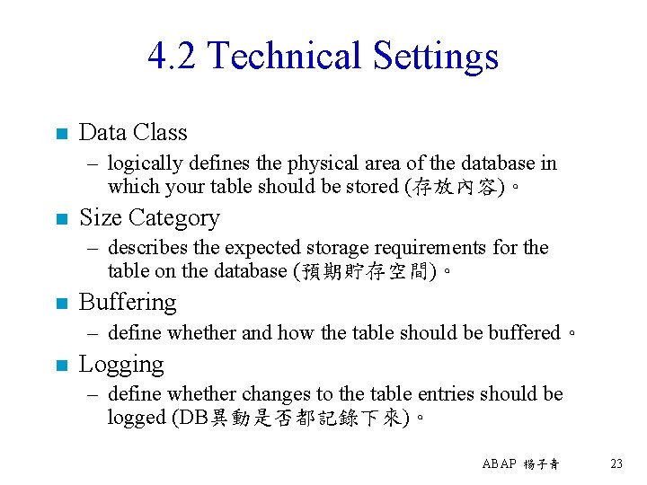 4. 2 Technical Settings n Data Class – logically defines the physical area of