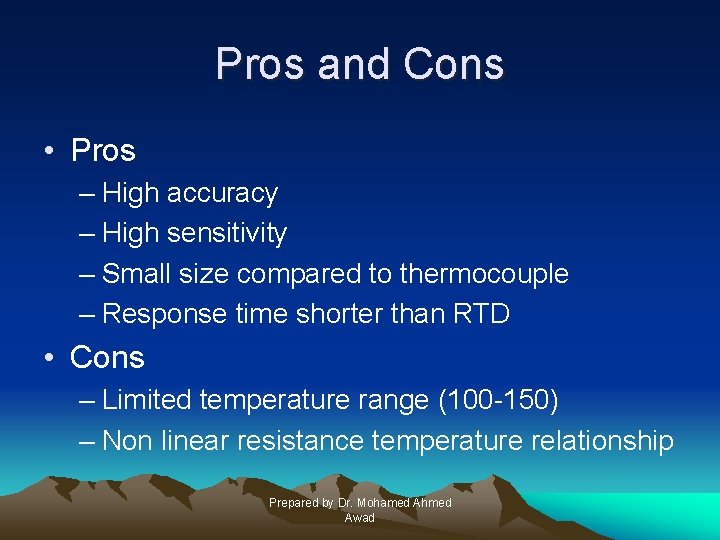 Pros and Cons • Pros – High accuracy – High sensitivity – Small size