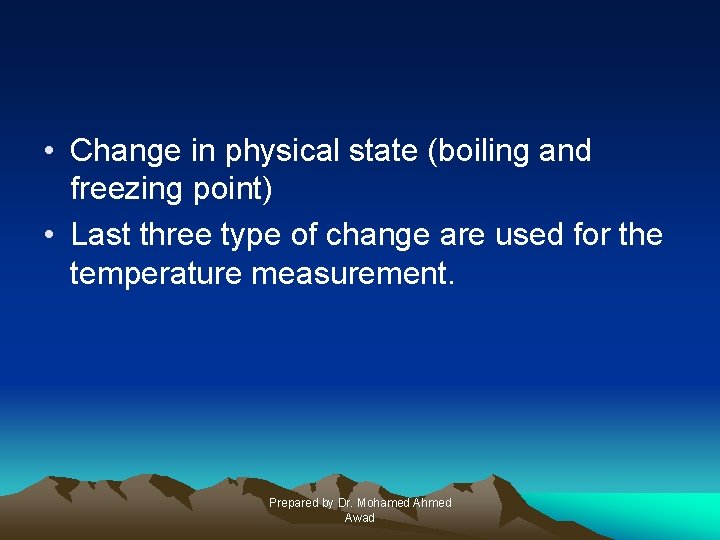  • Change in physical state (boiling and freezing point) • Last three type