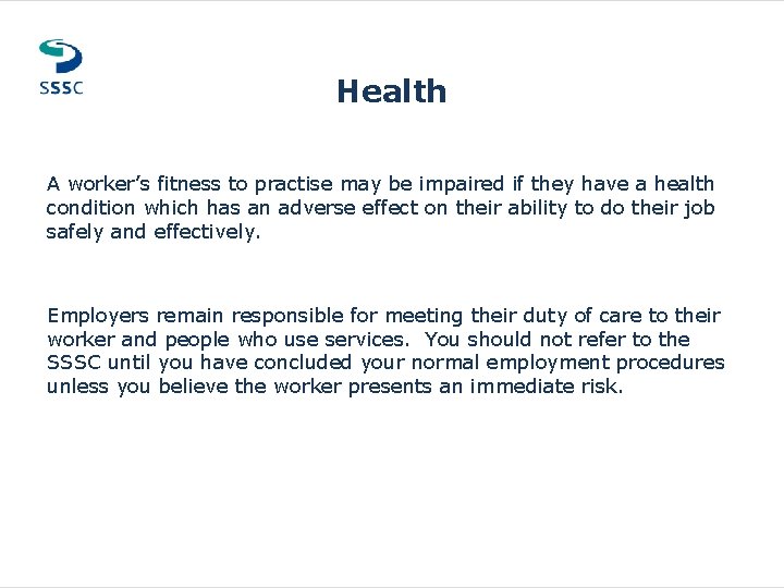 Health A worker’s fitness to practise may be impaired if they have a health Health A worker’s fitness to practise may be impaired if they have a health