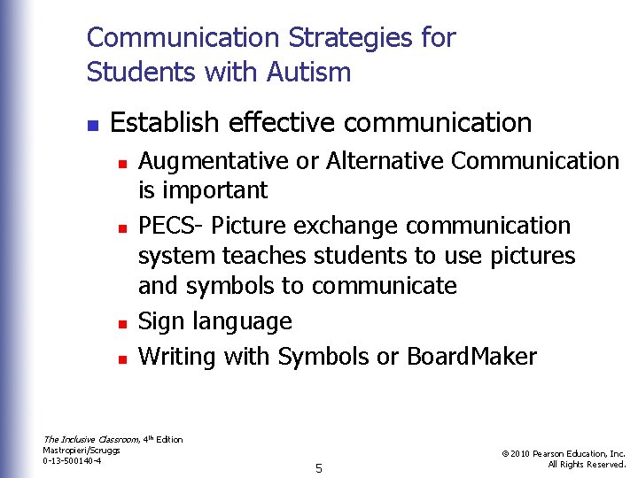 Communication Strategies for Students with Autism n Establish effective communication n n Augmentative or