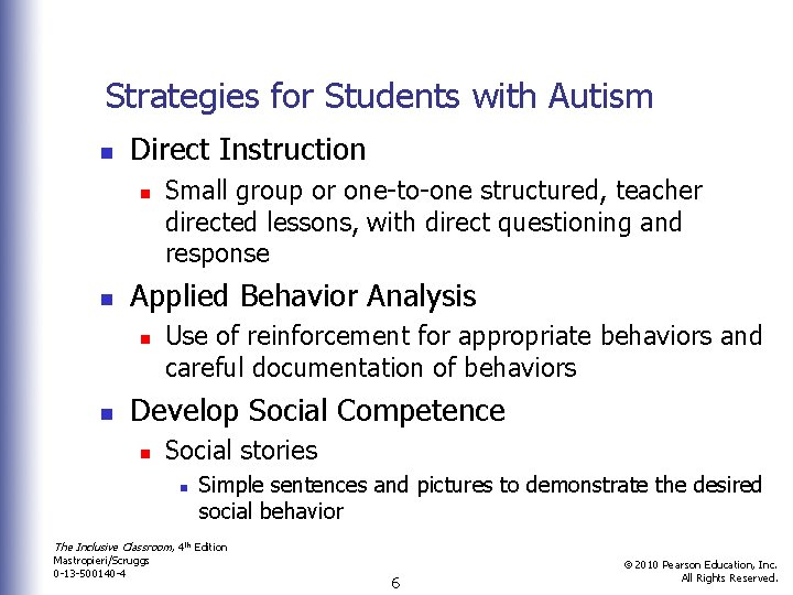 Strategies for Students with Autism n Direct Instruction n n Applied Behavior Analysis n