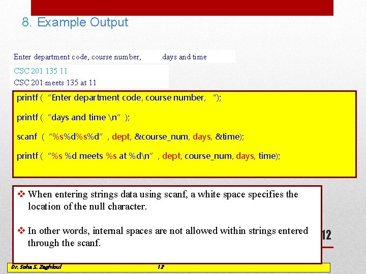 8. Example Output Enter department code, course number, days and time CSC _ 201