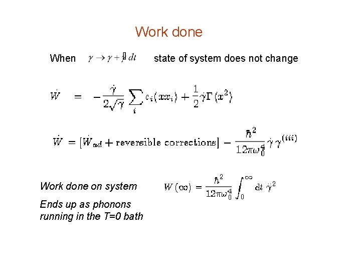 Work done When Work done on system Ends up as phonons running in the