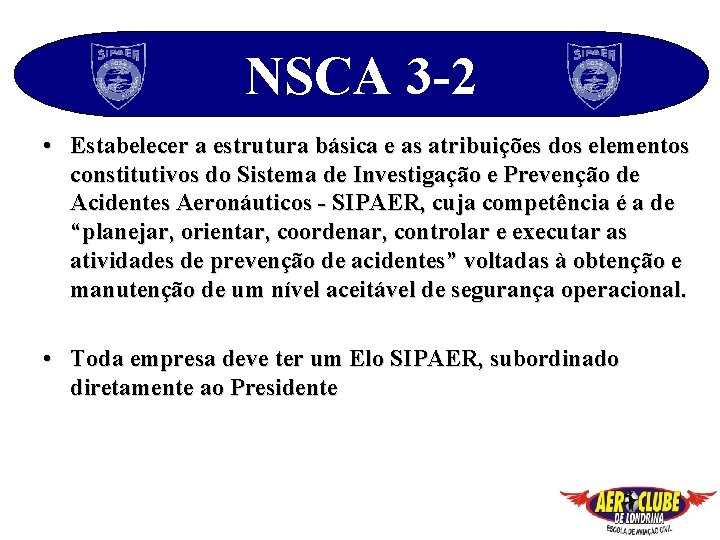 NSCA 3 -2 • Estabelecer a estrutura básica e as atribuições dos elementos constitutivos
