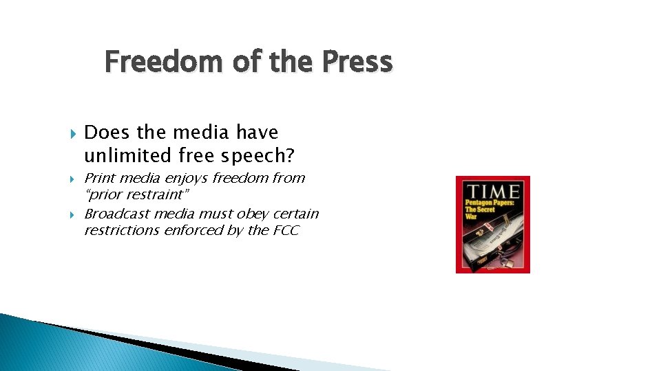 Freedom of the Press Does the media have unlimited free speech? Print media enjoys