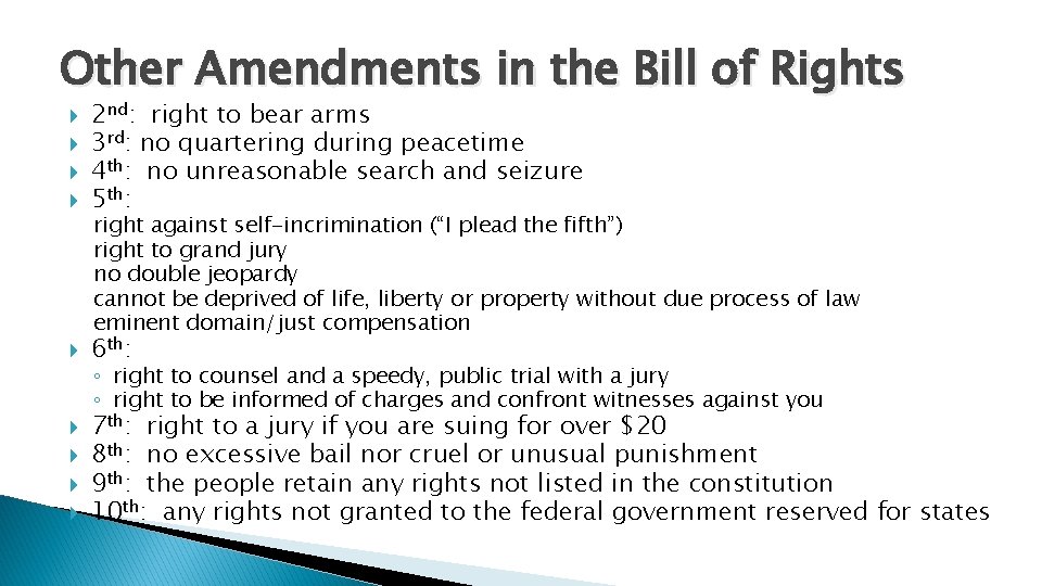Other Amendments in the Bill of Rights 2 nd: right to bear arms 3