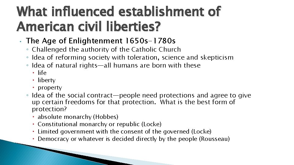 What influenced establishment of American civil liberties? • The Age of Enlightenment 1650 s-1780