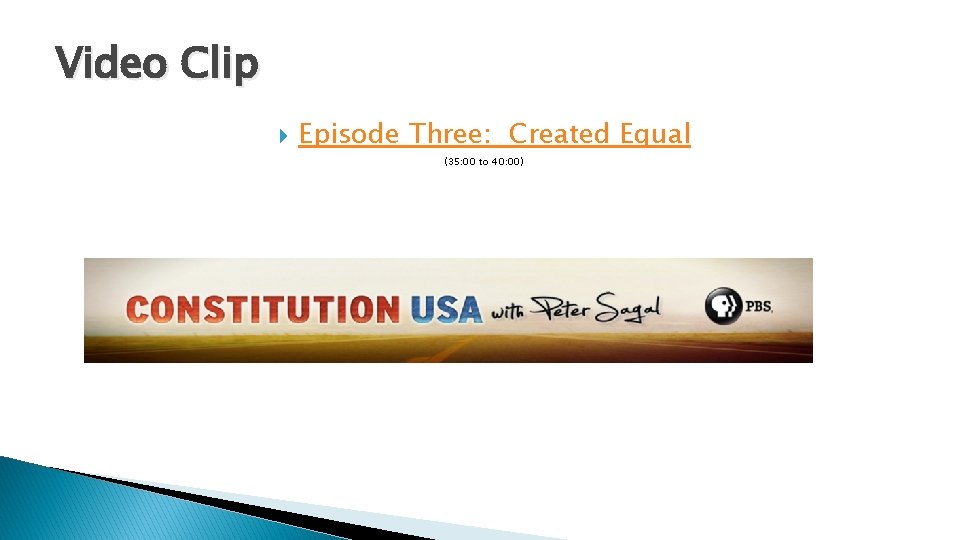 Video Clip Episode Three: Created Equal (35: 00 to 40: 00) 