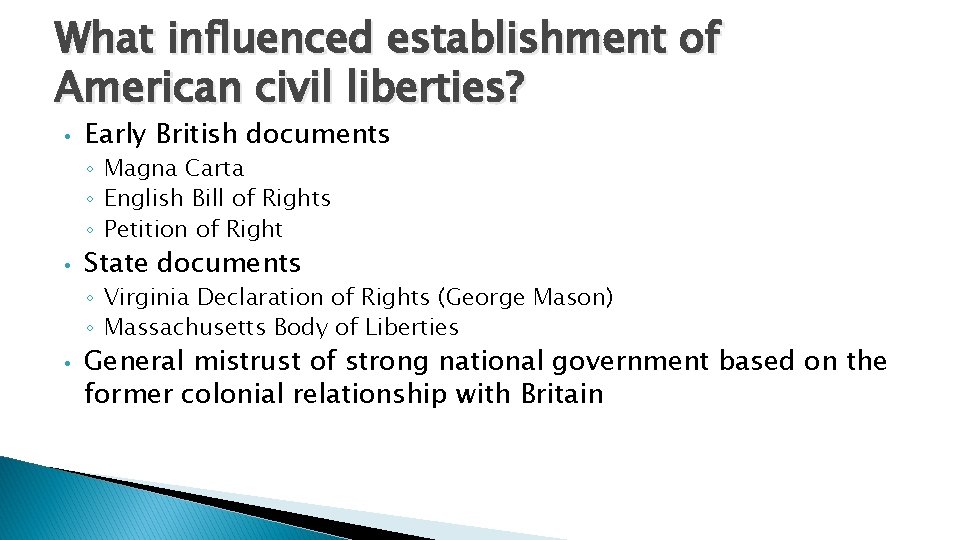 What influenced establishment of American civil liberties? • Early British documents ◦ Magna Carta
