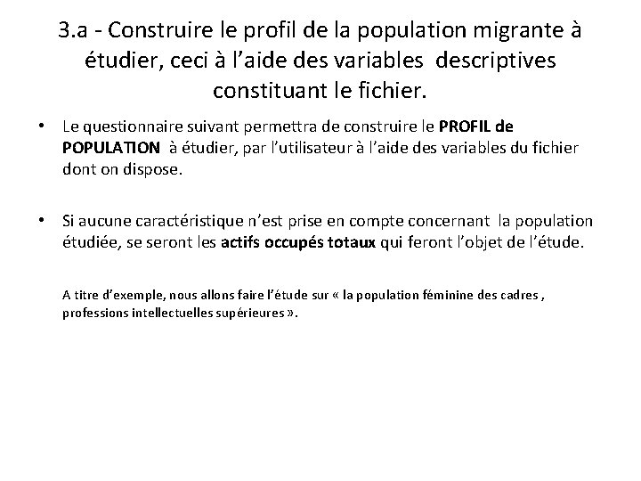 3. a - Construire le profil de la population migrante à étudier, ceci à