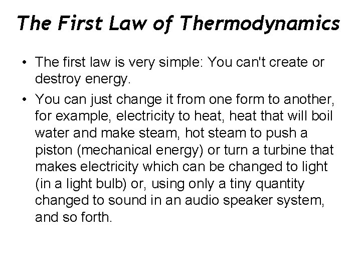 The First Law of Thermodynamics • The first law is very simple: You can't