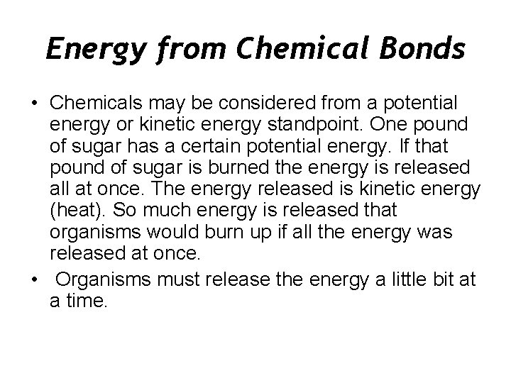 Energy from Chemical Bonds • Chemicals may be considered from a potential energy or
