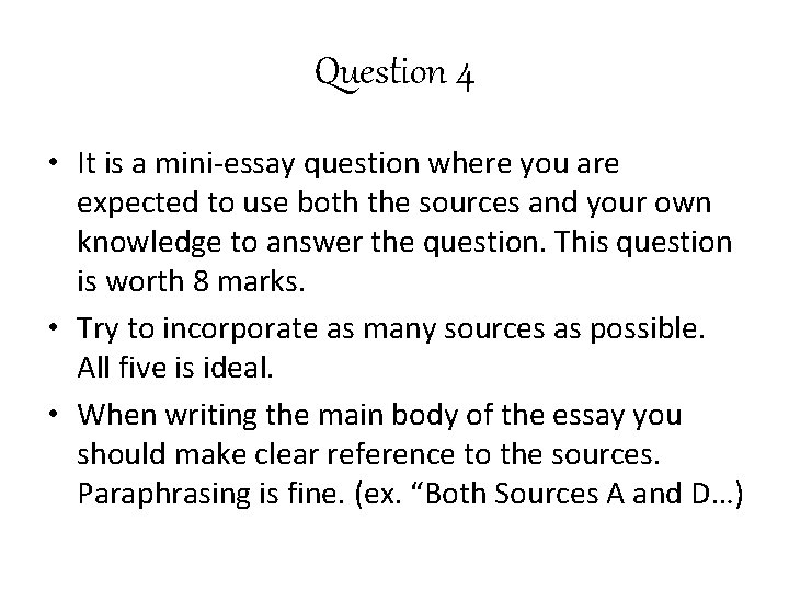 Question 4 • It is a mini-essay question where you are expected to use