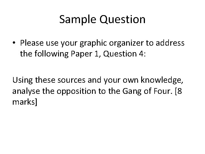 Sample Question • Please use your graphic organizer to address the following Paper 1,