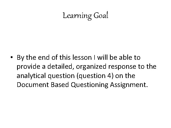 Learning Goal • By the end of this lesson I will be able to