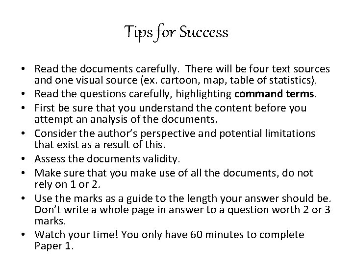 Tips for Success • Read the documents carefully. There will be four text sources