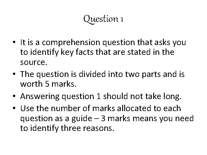 Question 1 • It is a comprehension question that asks you to identify key