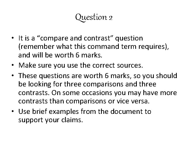 Question 2 • It is a “compare and contrast” question (remember what this command