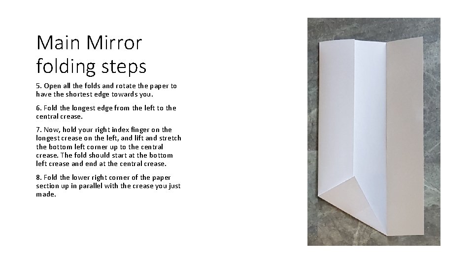 Main Mirror folding steps 5. Open all the folds and rotate the paper to