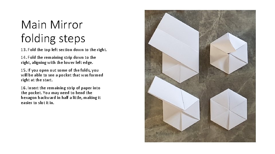 Main Mirror folding steps 13. Fold the top left section down to the right.