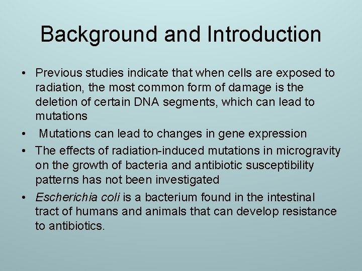 Background and Introduction • Previous studies indicate that when cells are exposed to radiation,