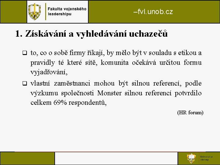 –fvl. unob. cz 1. Získávání a vyhledávání uchazečů q to, co o sobě firmy –fvl. unob. cz 1. Získávání a vyhledávání uchazečů q to, co o sobě firmy