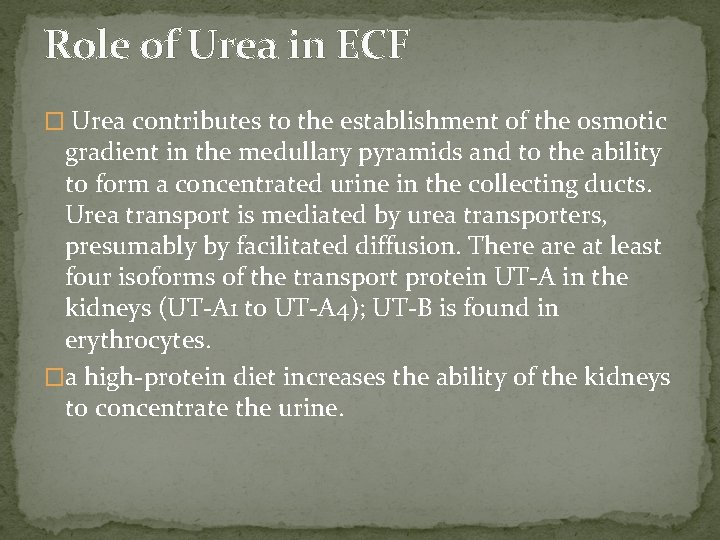 Role of Urea in ECF � Urea contributes to the establishment of the osmotic