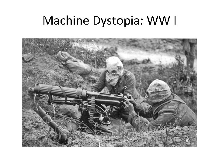 Machine Dystopia: WW I 