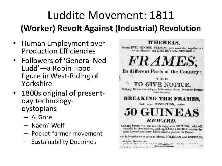 Luddite Movement: 1811 (Worker) Revolt Against (Industrial) Revolution • Human Employment over Production Efficiencies