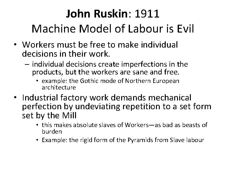 John Ruskin: 1911 Machine Model of Labour is Evil • Workers must be free