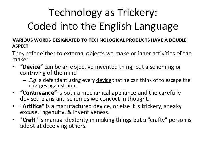 Technology as Trickery: Coded into the English Language VARIOUS WORDS DESIGNATED TO TECHNOLOGICAL PRODUCTS
