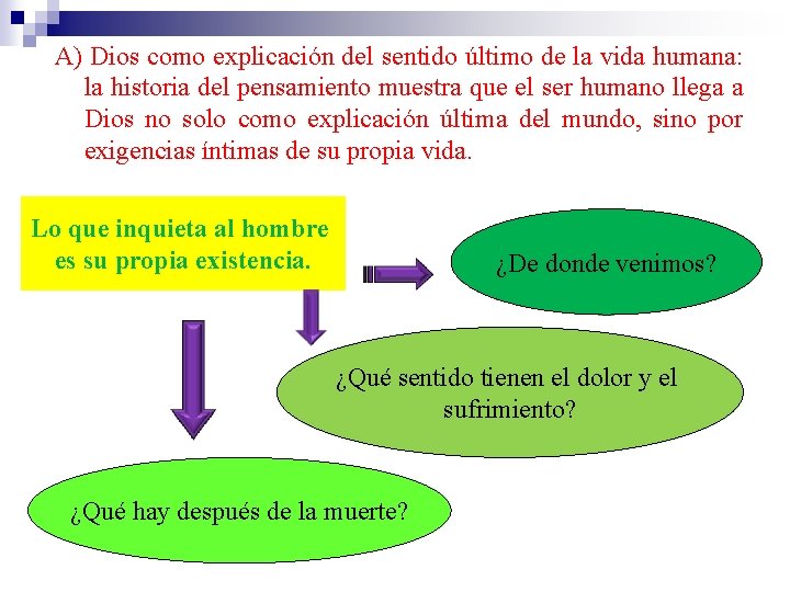 A) Dios como explicación del sentido último de la vida humana: la historia del