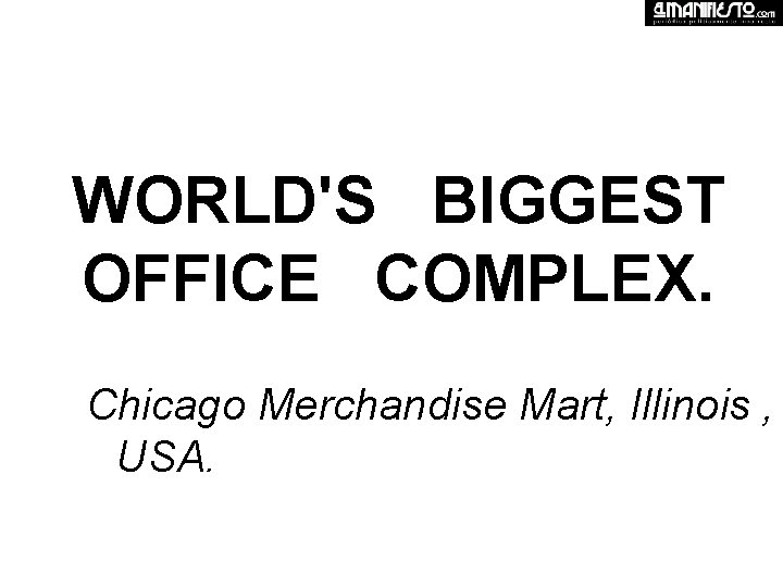 WORLD'S BIGGEST OFFICE COMPLEX. Chicago Merchandise Mart, Illinois , USA. 