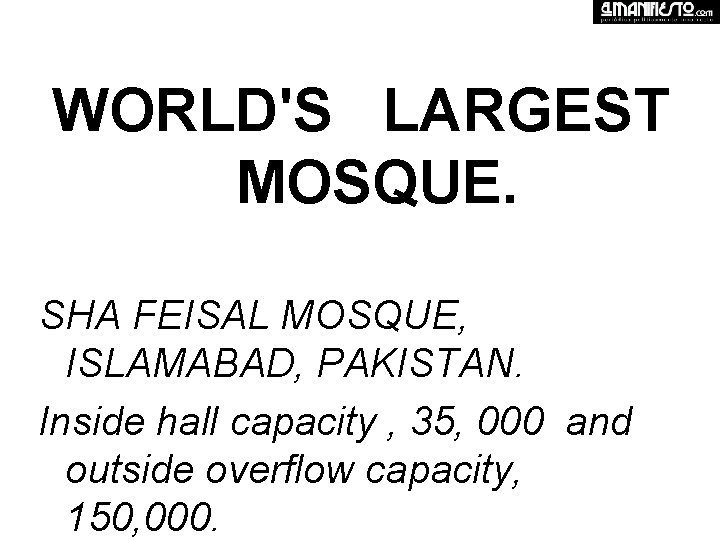 WORLD'S LARGEST MOSQUE. SHA FEISAL MOSQUE, ISLAMABAD, PAKISTAN. Inside hall capacity , 35, 000