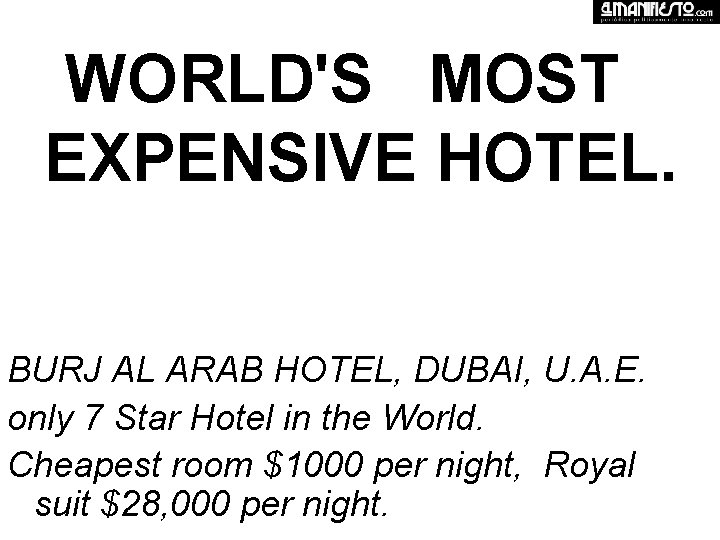 WORLD'S MOST EXPENSIVE HOTEL. BURJ AL ARAB HOTEL, DUBAI, U. A. E. only 7