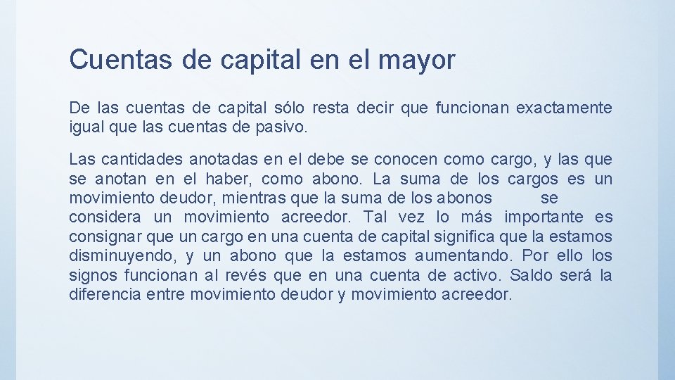 Cuentas de capital en el mayor De las cuentas de capital sólo resta decir