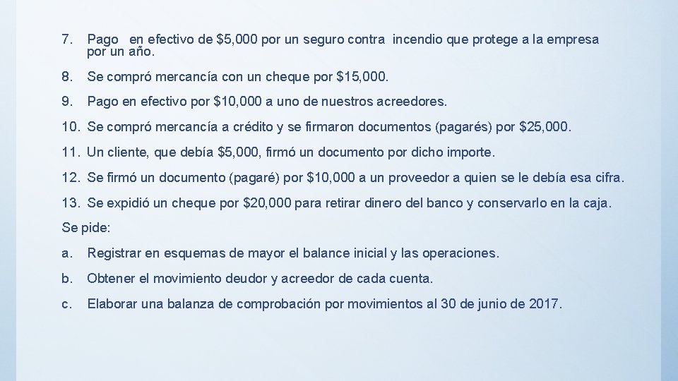 7. Pago en efectivo de $5, 000 por un seguro contra incendio que protege