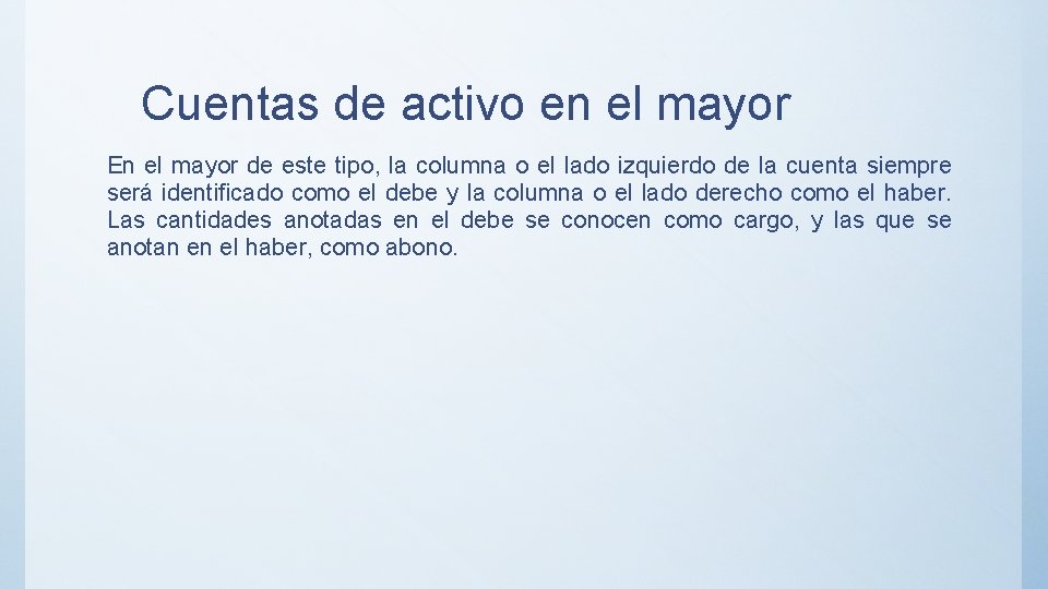 Cuentas de activo en el mayor En el mayor de este tipo, la columna