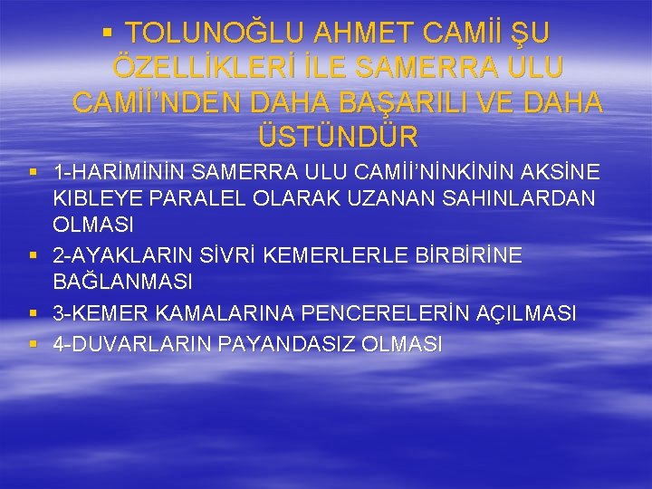 § TOLUNOĞLU AHMET CAMİİ ŞU ÖZELLİKLERİ İLE SAMERRA ULU CAMİİ’NDEN DAHA BAŞARILI VE DAHA