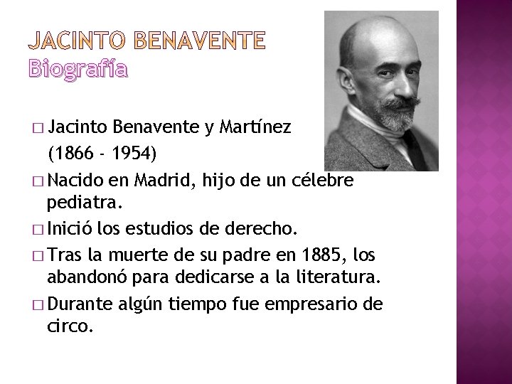 Biografía � Jacinto Benavente y Martínez (1866 - 1954) � Nacido en Madrid, hijo